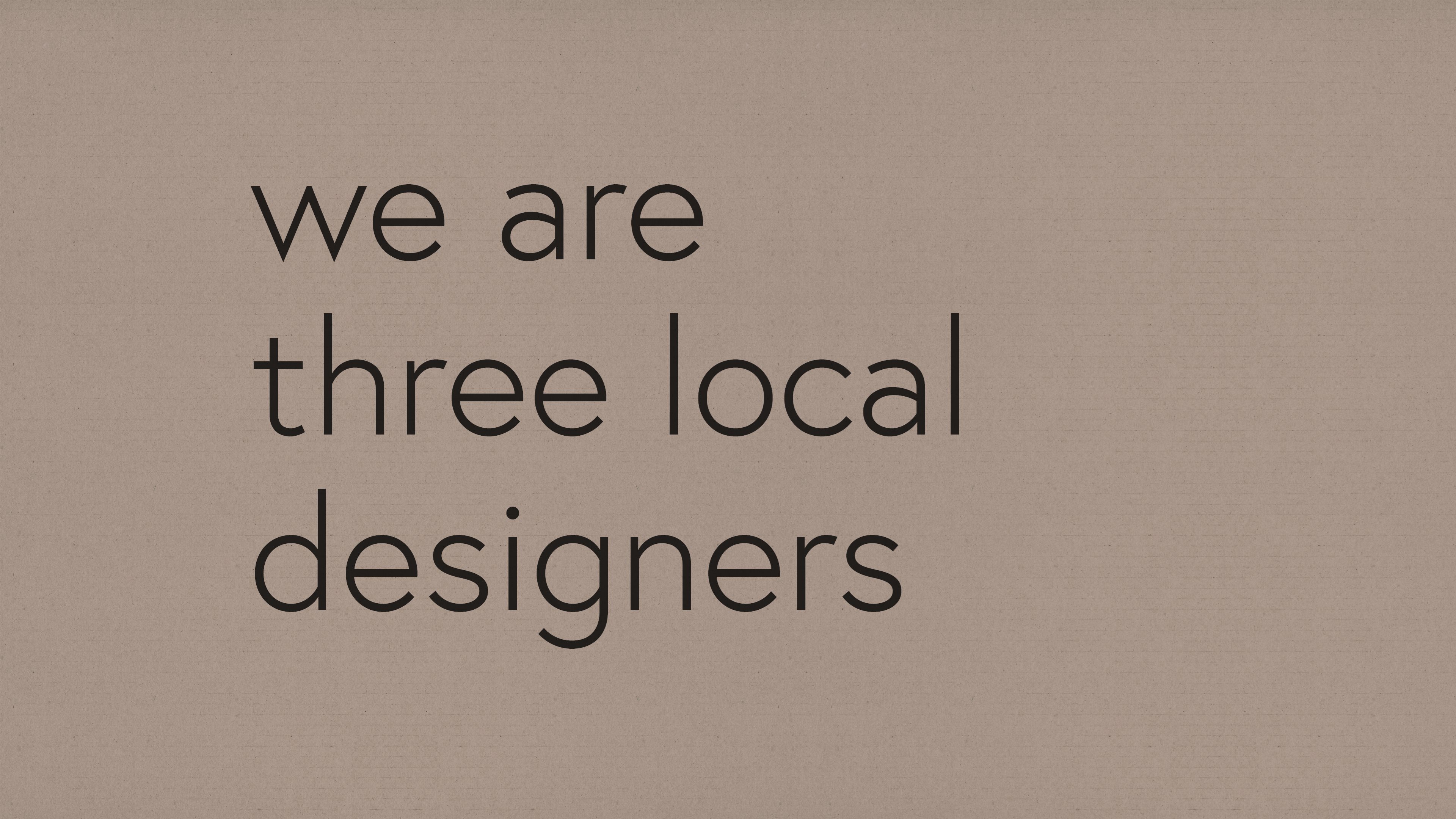 We are three local designers - Saunders Design Group